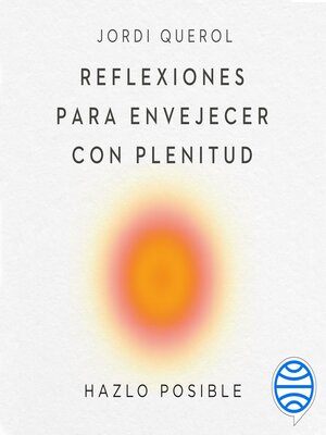 cover image of Reflexiones para envejecer con plenitud
